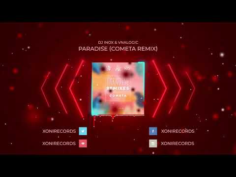 DJ Inox x Vnalogic - Paradise (Cometa Remix)