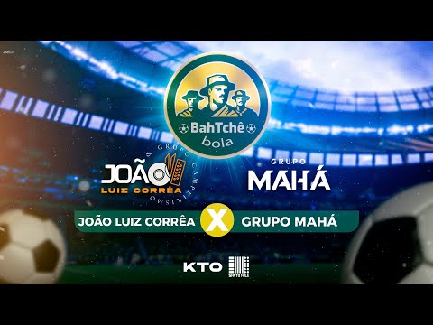 BAH TCHÊ BOLA - GRUPO MAHÁ X  JOÃO LUIZ CORRÊA