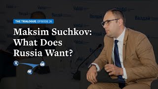 Maksim Suchkov: What Does Russia Want?