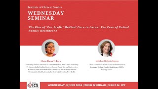 WS| The Rise of ‘For Profit’ Medical Care in China: The Case of United Family Healthcare|5 June 2024