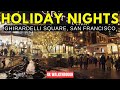 Holiday Night At Ghirardelli Square San Francisco Walk 4K