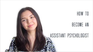 How to Become an Assistant Psychologist || Experience, grades, masters?