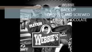 WEBBIE BACK UP CHOPPED AND SCREWED