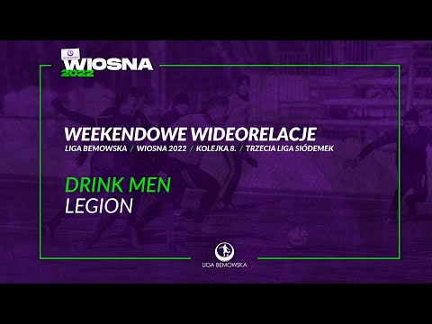 LIGA BEMOWSKA / WIOSNA 2022 / DRINK MEN - LEGION
