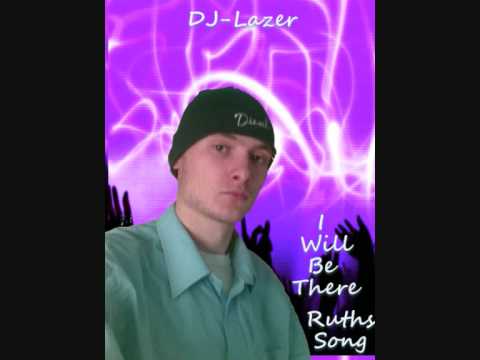 DJ-Lazer - I will be there (Ruths song)
