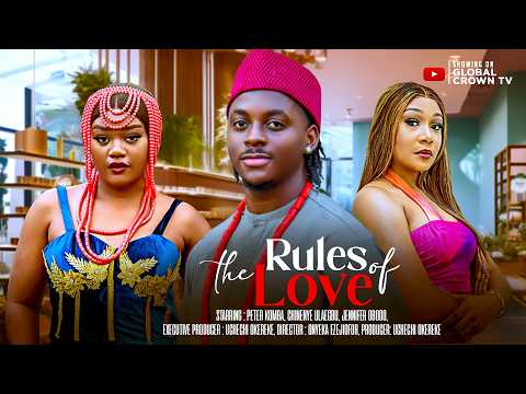 THE RULES OF LOVE - Nigerian movies 2026 latest Full Movies, Peter Komba - Chinenye Ulaegbu