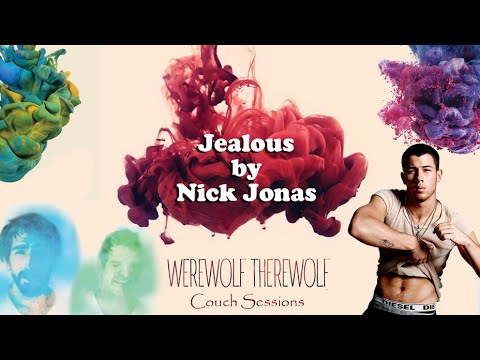 Nick Jonas - Jealous (Werewolf Therewolf Cover) | Couch Sessions