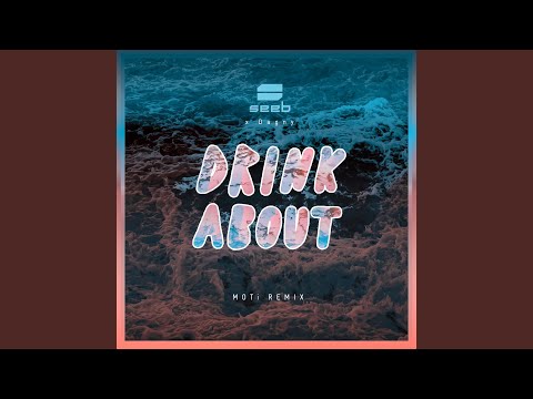 Drink About (MOTi Remix)
