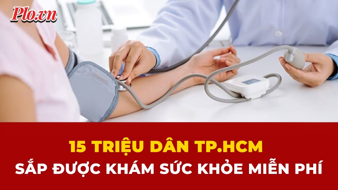 15 triệu dân TP.HCM sắp được khám sức khỏe miễn phí
