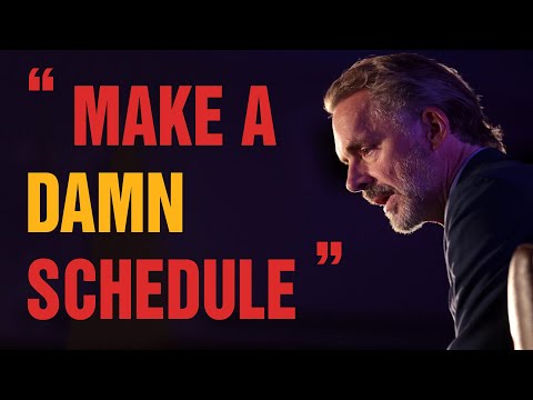 MAKE A DAMN SCHEDULE - Powerful Motivational Video - Jordan Peterson