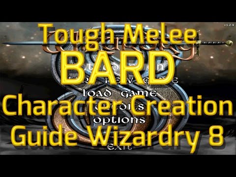 How to make a Melee Bard in Wizardry 8 - Character Creation Guide Highest Difficulty Gameplay