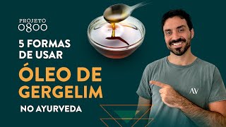 5 formas de usar óleo de gergelim no Ayurveda