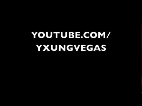 SUBSCRIBE TO YOUTUBE.COM/YXUNGVEGAS