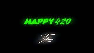 HAPPY 420 !!! HAPPY 1ST ANNIVERSARY MIXTAPE 420ENT.
