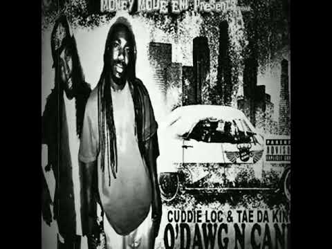 Tae Da King x Cuddie Locc ODawg  N Cane