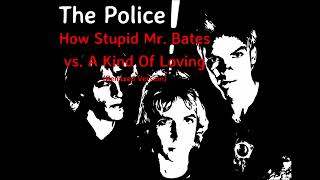 The Police - How Stupid Mr Bates vs. A Kind Of Loving (Remixed Version)