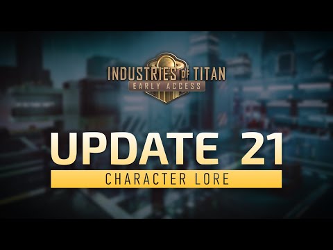 Industries of Titan Early Access | Update 21: Character Lore