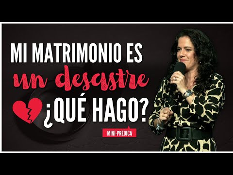 My marriage is a mess, what do I do? - Ana Olondo