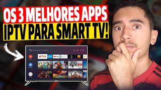 OS 3 MELHORES APLICATIVOS DE IPTV PARA SMART TV DE 2024! REVELADO OS MELHORES APPS DE IPTV SMART TV