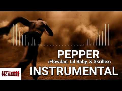 Flowdan, Lil Baby, & Skrillex – Pepper (Official Instrumental)