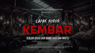 Download lagu KEMBAR - SEBUAH KISAH DARI MANG UKIR DAN WASTO | EP126 Lapak Horor mp3