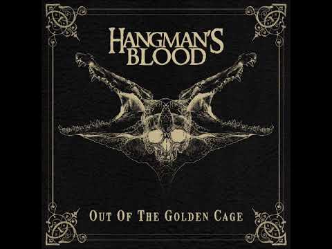 Hangman's Blood - Out Of The Golden Age (Full Album 2018)