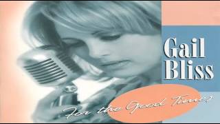 Gail Bliss -  For The Good Times