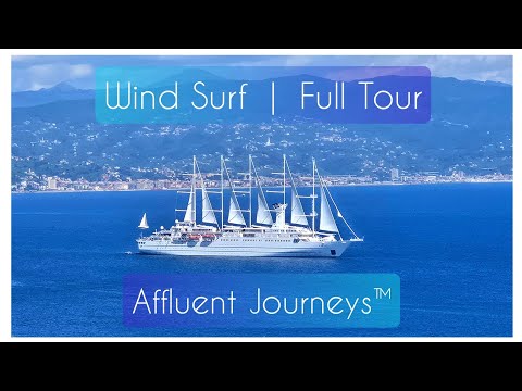 Wind Surf Full Tour | Windstar Cruises | Affluent Journeys™