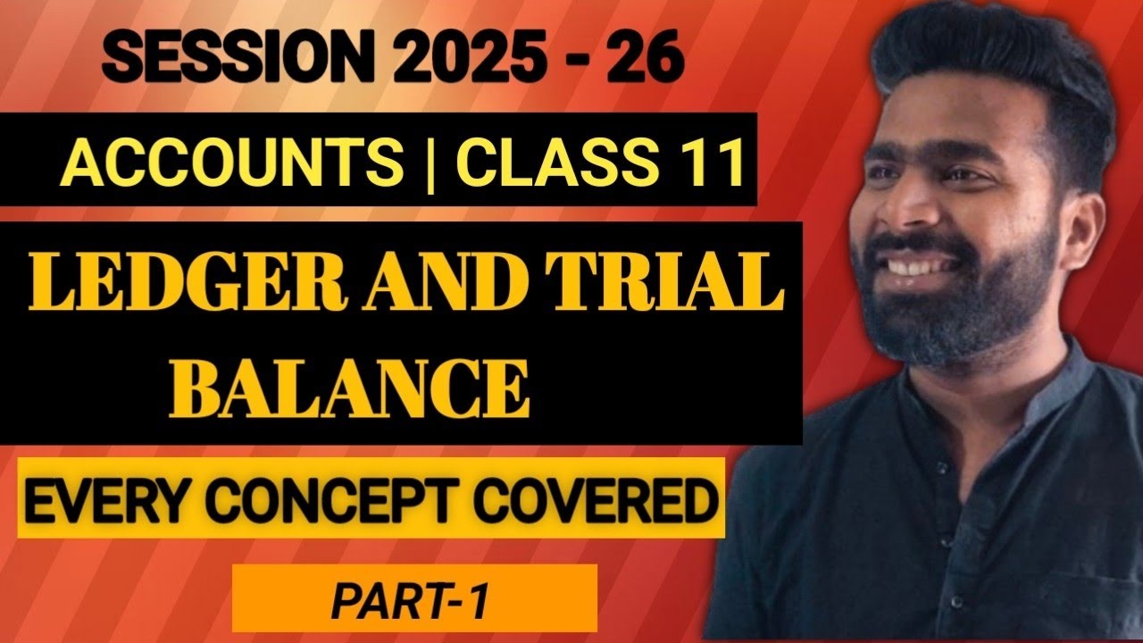 Ledger and Trial Balance | Class 11 Accounts | Part 1 | Every Concept Covered |