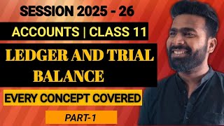 Ledger and Trial Balance | Class 11 Accounts | Part 1 | Every Concept Covered |