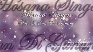 Download lagu Hai Siarkan Di Gunung - Hosana Singers mp3