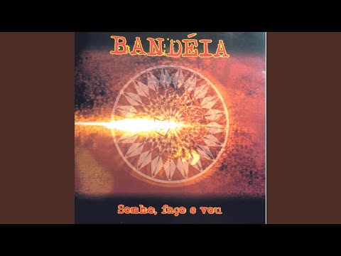 Sonho, Faço E Vou - Bandéia