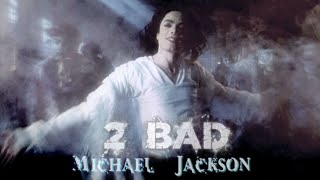 Michael Jackson - 2 Bad (Extended &quot;Ghosts&quot; Audio Version) [HQ Remastered]