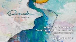 RIVERSIDE -  Where The River Flows (Album Track)