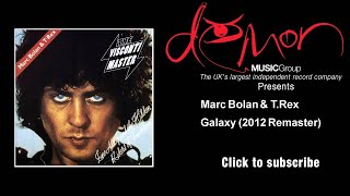 Marc Bolan &amp; T.Rex - Galaxy - 2012 Remaster