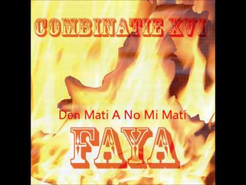 Combinatie XVI - Den Mati A No Mi Mati