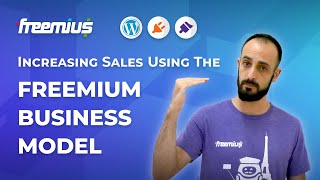Increasing Sales Using The Freemium Business Model In The WordPress Ecosystem