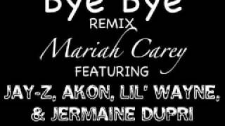 Bye Bye Remix Feat Akon Lil Wayne Mariah Carey Letras