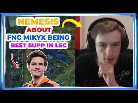 Nemesis About FNC MIKYX Being BEST SUPPORT in LEC 🤔