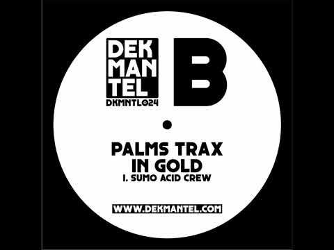 Palms Trax – Sumo Acid Crew