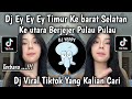 DJ VELOCITY PICA PICA 2 TIMUR KE BARAT SELATAN KE UTARA BERJEJER PULAU PULAU VIRAL TIKTOK