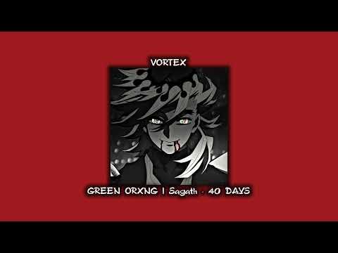 | GREEN ORXNG | Sagath - 40 DAYS |
