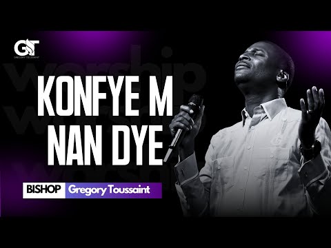 Konfye M Nan Dye  | Kris Gen Sipriz Pou Ou | Bishop Grégory Toussaint | Adorasyon