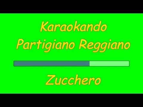 Karaoke Italiano -Partigiano Reggiano - Zucchero Fornaciari ( Testo )