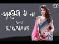 Ashwini Ye Na (Part 2) - Dj Kiran (NG)