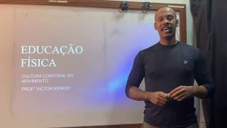 Educação Física: Cultura Corporal do Movimento.