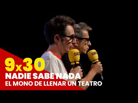 NADIE SABE NADA 9x30 | El mono de llenar un teatro