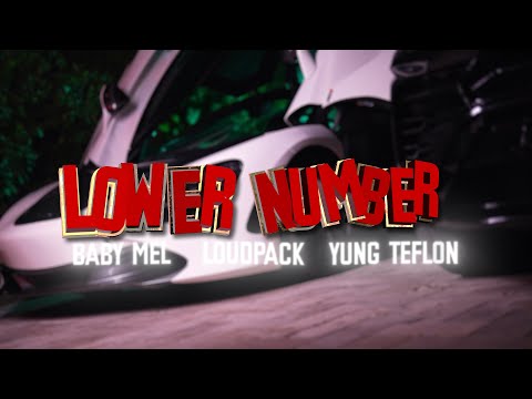 Baby Mel, LoudPack, Yung Teflon - Lower Number (Official Music Video)