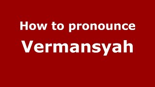 How to pronounce Vermansyah