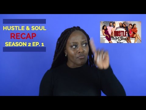 WeTv's Hustle & Soul | Season 2 Episode 1 | RECAP #HustleandSoul